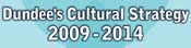 [Image: Click for Creative Dundee the City's Cultural Strategy 2009-2014]