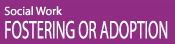 [Image: Click for Fostering and Adoption]