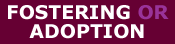 [Image: Click for Fostering and Adoption]