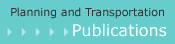 [Image: Click for Planning and Transportation Publications]