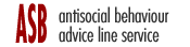 [Image: Click for Anti-Social Behaviour Advice Line Service]