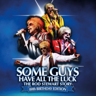 Some Guys Have All The Luck - The Rod Stewart Story Image