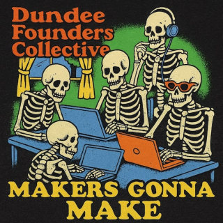 Makers Gonna Make Dundee image