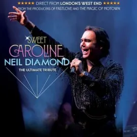 Sweet Caroline - Neil Diamond, The Ultimate Tribute Image