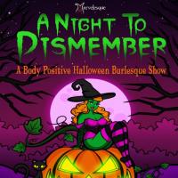 A Night to Dismember - A Body Positive Halloween Burlesque Show         Image
