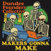 Makers Gonna Make Dundee image Makers Gonna Make Dundee image